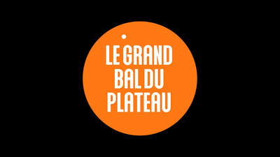 Texte dans un rond orange : Le Grand Bal du Plateau